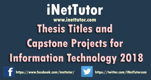 Thesis Titles and Capstone Projects for Information Technology 2018