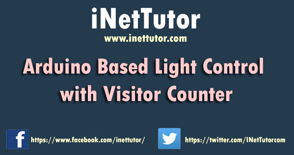 Arduino Based Light Control with Visitor Counter