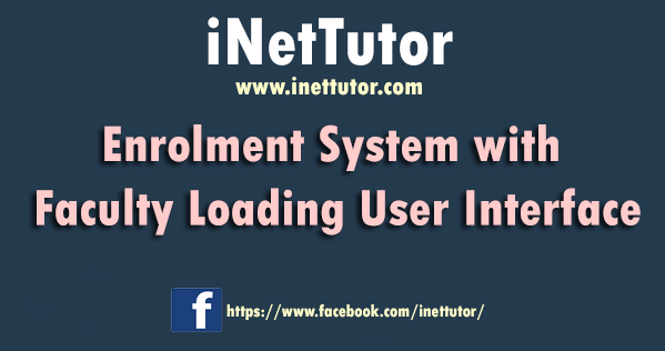 Enrolment System with Faculty Loading User Interface