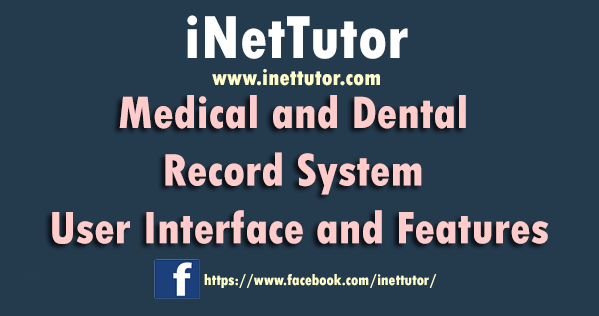 Medical and Dental Record System User Interface and Features