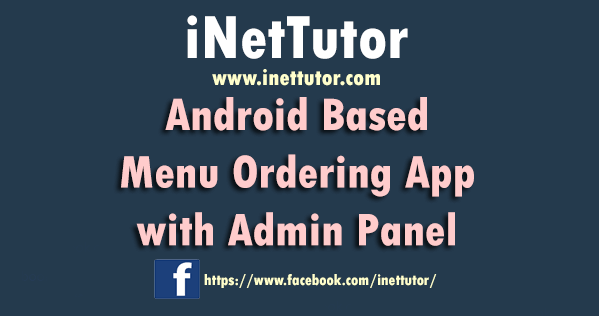 Android Based Menu Ordering App with Admin Panel