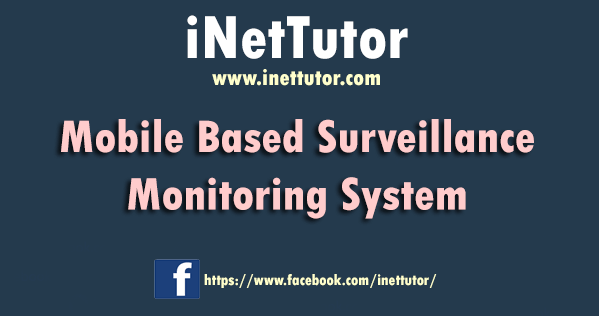 Mobile Based Surveillance Monitoring System