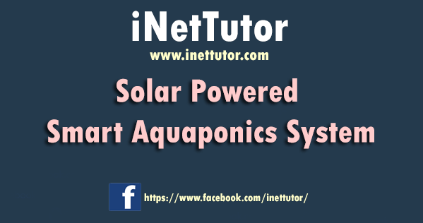 Solar Powered Smart Aquaponics System