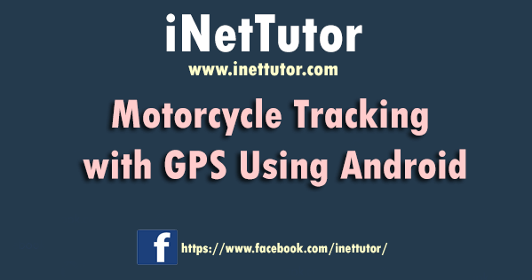 Motorcycle Tracking With GPS Using Android