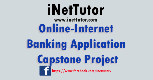 Online-Internet Banking Application Capstone Project