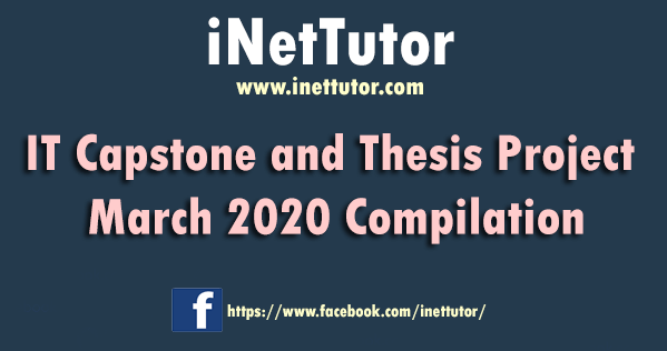 IT Capstone and Thesis Project March 2020 Compilation