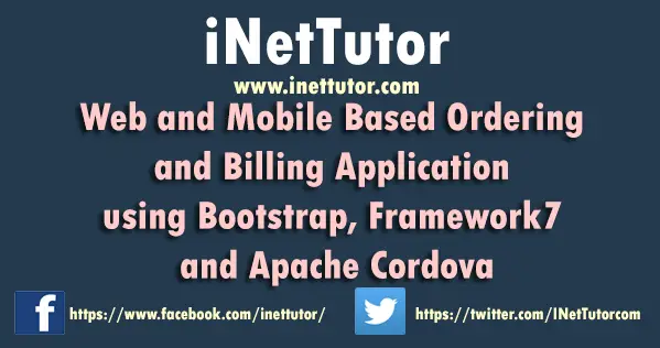 Web and Mobile Based Ordering and Billing Application using Bootstrap, Framework7 and Apache Cordova