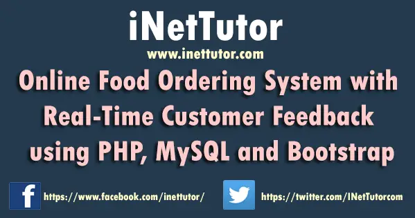 Online Food Ordering System with Real-Time Customer Feedback using PHP, MySQL and Bootstrap