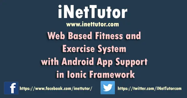 Web Based Fitness and Exercise System with Android App Support in Ionic Framework