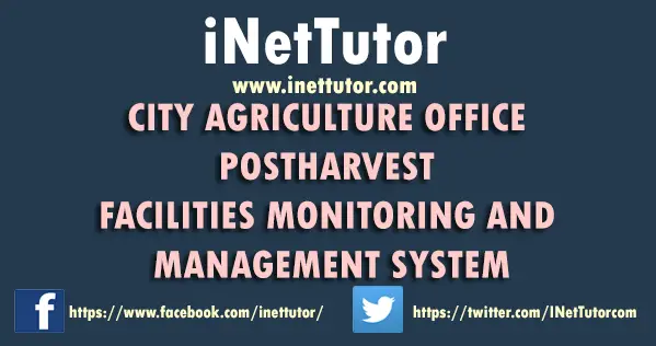 CITY AGRICULTURE OFFICE POSTHARVEST FACILITIES MONITORING AND MANAGEMENT SYSTEM