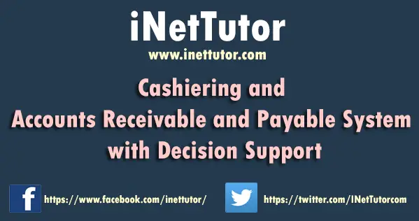 Cashiering and Accounts Receivable and Payable System with Decision Support
