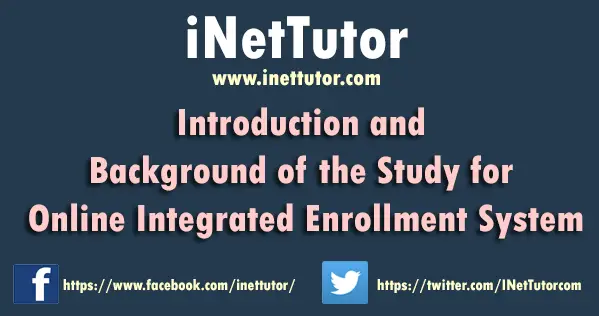 Introduction and Background of the Study for Online Integrated Enrollment System