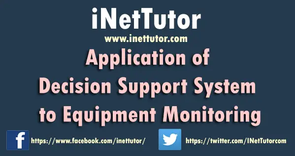 Application of Decision Support System to Equipment Monitoring