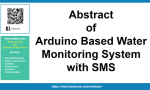 Abstract of Arduino Based Water Monitoring System with SMS