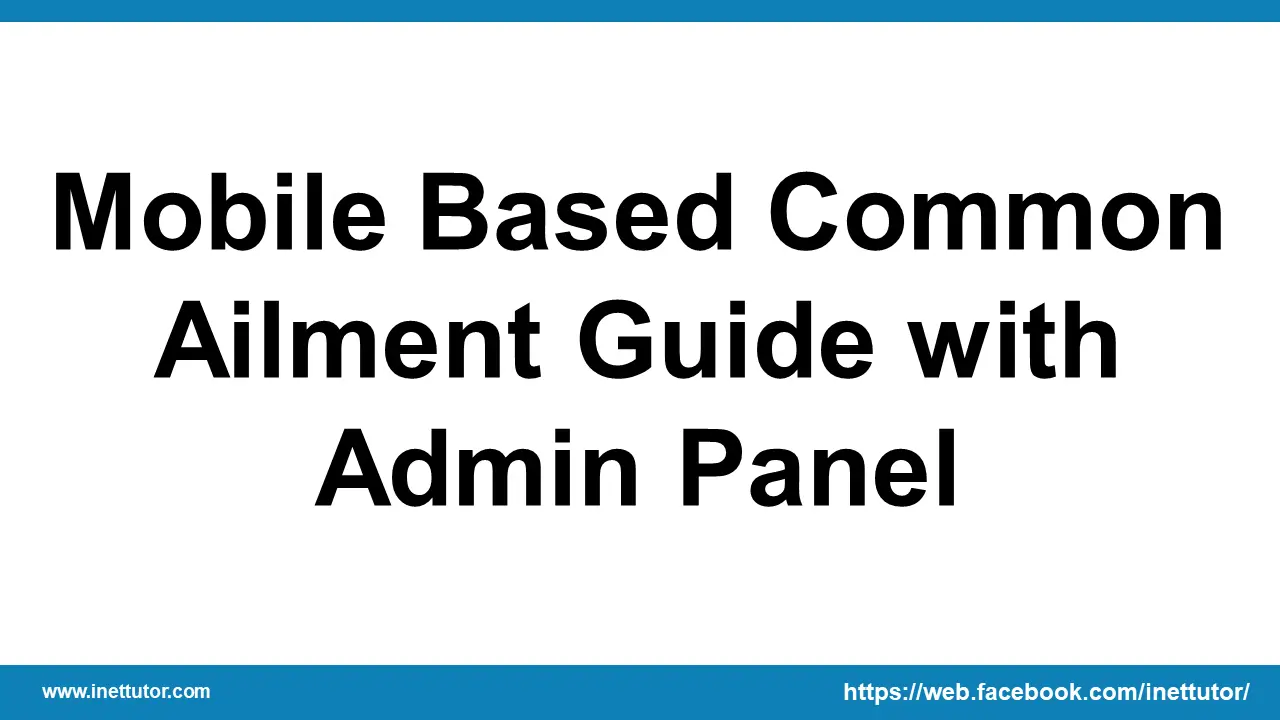 Mobile Based Common Ailment Guide with Admin Panel
