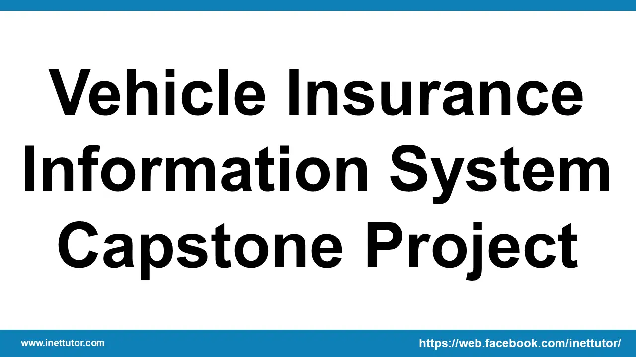 Vehicle Insurance Information System Capstone Project
