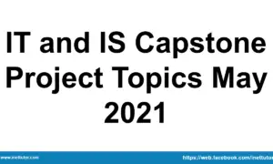 IT and IS Capstone Project Topics May 2021