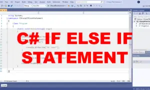 C# IF ELSE IF Statement Video Tutorial and Source code