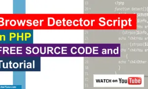 Browser Detector Script in PHP Free Source code and Tutorial