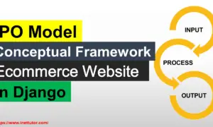 IPO Model Conceptual Framework of Ecommerce Website in Django