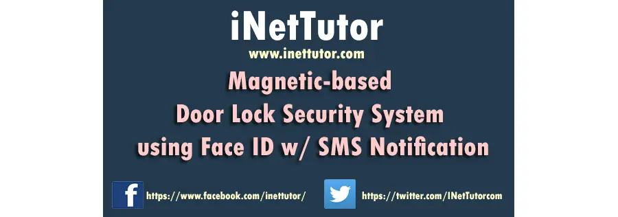 Magnetic-Based Door Lock Security System using Face ID with SMS Notification Documentation