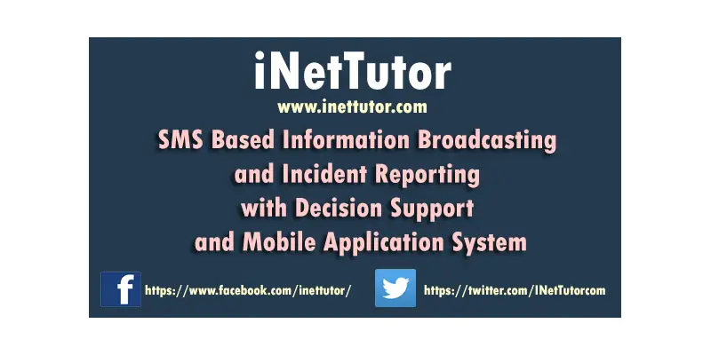 SMS Based Information Broadcasting and Incident Reporting with Decision Support and Mobile Application System Capstone Documentation