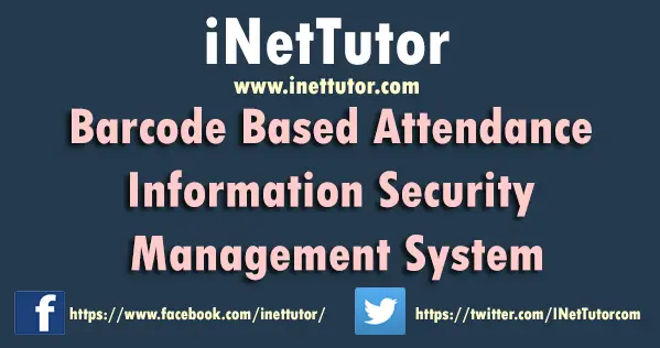 Barcode Based Attendance Information Security Management System Documentation