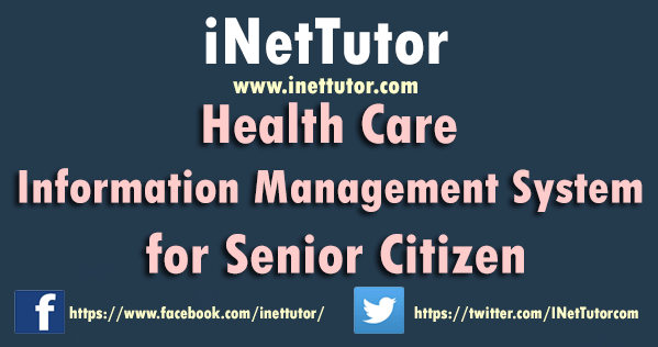 Health Care Information Management for Senior Citizen Capstone Documentation