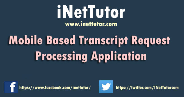 Mobile Based Transcript of Records Request Processing System Capstone Documentation